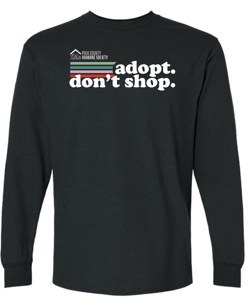 Adopt don't shop Long Sleeve Shirt